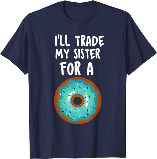 Doughnut T-Shirt Funny Donut I'll Trade My Sister For A Donut Kids Tee