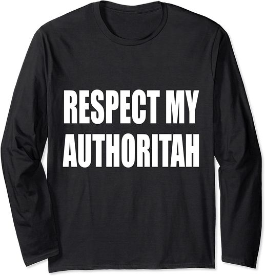 Respect My Authoritah Long Sleeve Groomparty Stagparty Groom