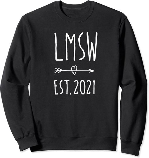 Licensed Master Social Worker LMSW Graduation 2021 Sweatshirt