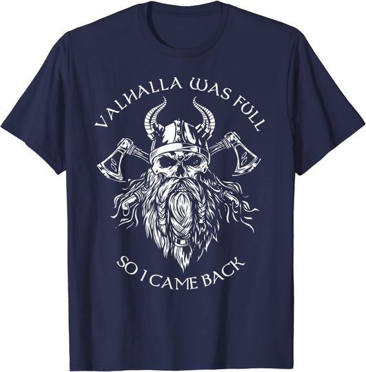 Horned Skull T-shirt Valhalla Was Full So I Came Back | Viking