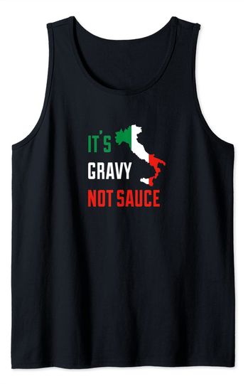 Funny Italian Flag Food Gift Tee Its Gravy Not Sauce Tank Top