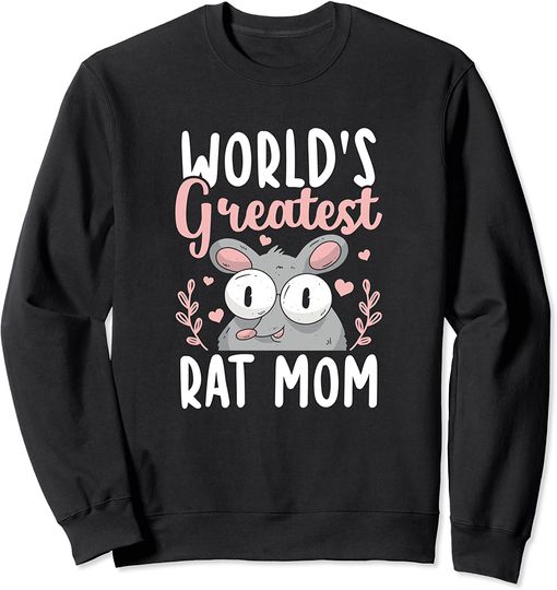 World's Greatest Rat Mom Funny Rat Lover Sweatshirt