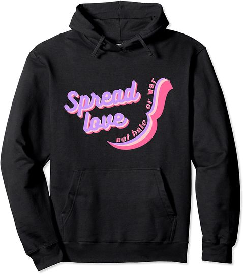 Spread Love not hate or war - 60s 70s 80s Vintage Colors Pullover Hoodie