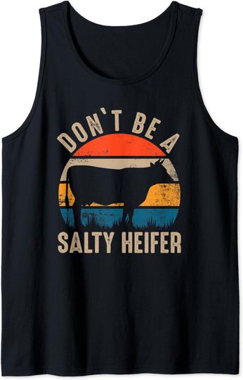 Dont Be A Salty Heifer Don't Be A Salty Heifer Cow Tank Top