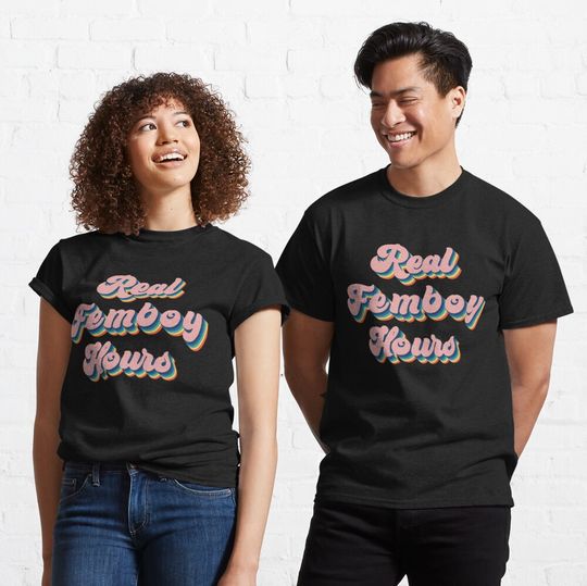 It's Real Femboy Hours Classic T-Shirt