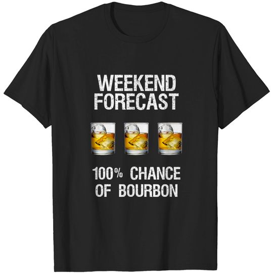 Bourbon T-Shirt Gift - Funny Bourbon Forecast