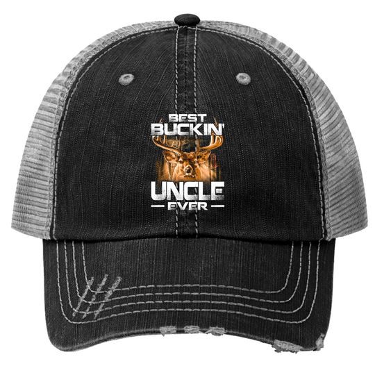 Best Buckin' Uncle Ever Trucker Hat Deer Hunting Bucking Father Trucker Hats