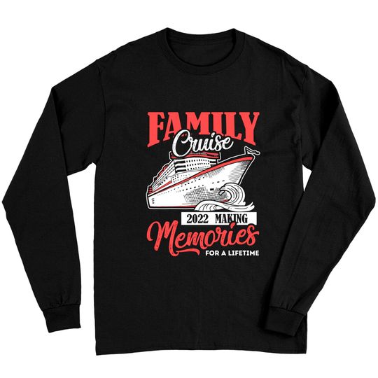 Family Cruise Shirt 2022 Vacation Funny Party Trip Ship Gift Long Sleeves