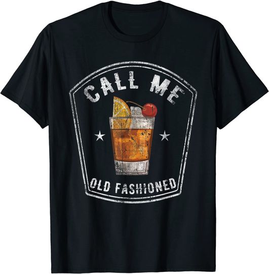 Vintage Call Me Old Fashioned Whiskey Funny T-Shirt